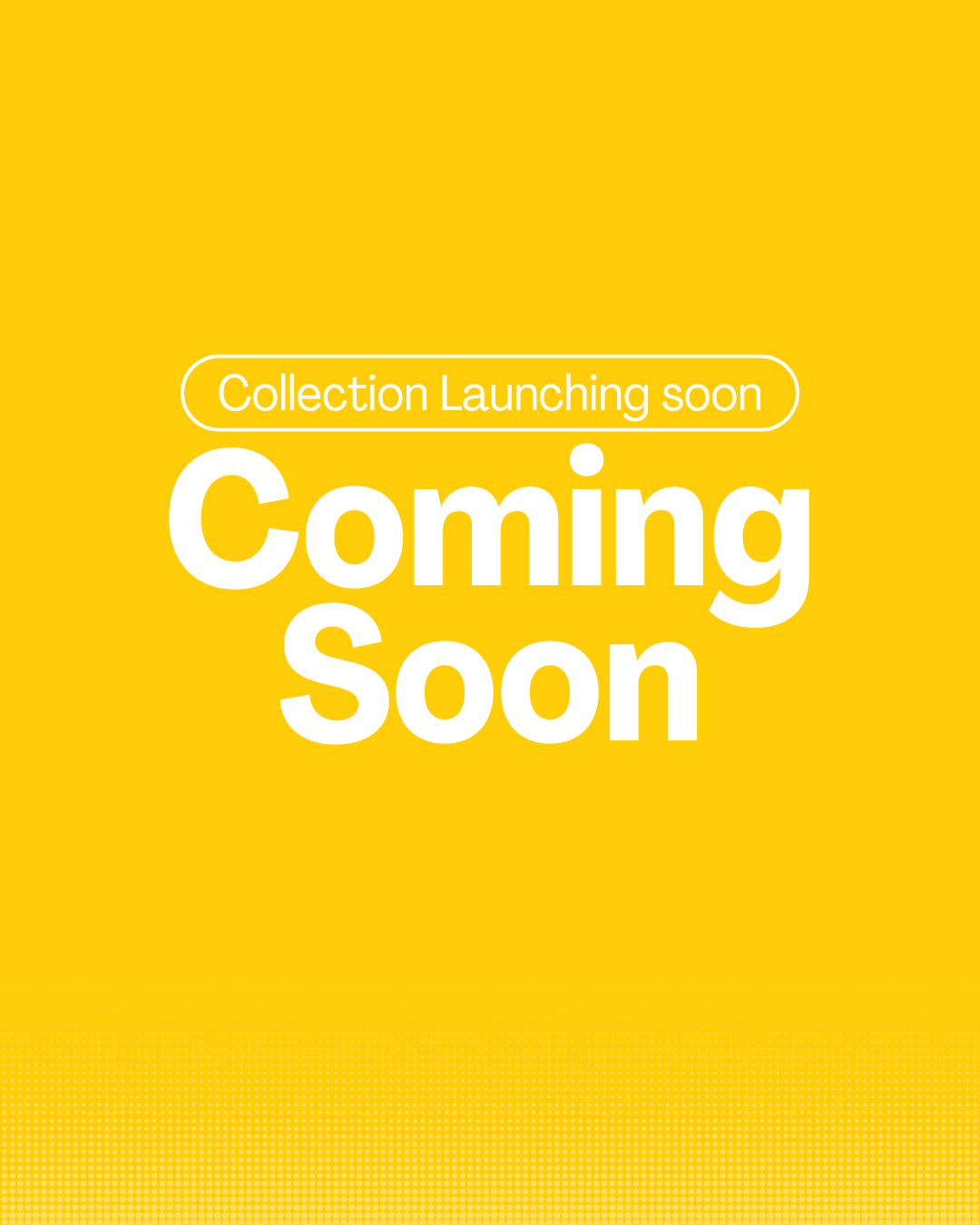 Collection Coming Soon